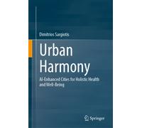Urban Harmony : AI-Enhanced Cities for Holistic Health and Well-Being