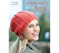 Urban Hats Made with the Knook (Leisure Arts #5781) (Leisure Arts) (Now You Can Knit with a Crochet Hook!)