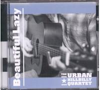 Urban Hillbilly Quartet - Beautiful Lazy