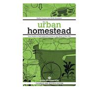 Urban Homestead, The : Self-Sufficient Living in the City (Process Self-Reliance)