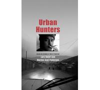 Urban Hunters: Dealing and Dreaming in Times of Transition (Eurasia Past and Present)