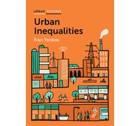 Urban Inequalities : Divided Cities in the Twenty-First Century