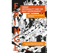 Urban Informality and the Built Environment: Infrastructure, Exchange and Image (Fringe)