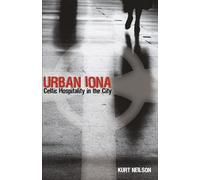 Urban Iona: Celtic Hospitality in the City