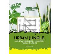 Urban Jungle: A Mindful Word Search Collection for Plant Parents