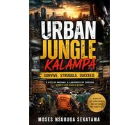 Urban Jungle: Kalampa: Survive. Struggle. Succeed.
