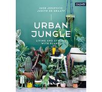 Urban Jungle: Living and Styling with Plants