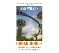 Urban Jungle: The History and Future of Nature in the City