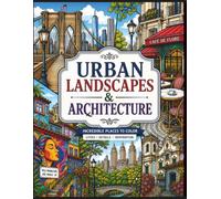 Urban Landscapes: Incredible Places to Color