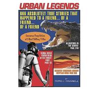 Urban Legends: 666 Absolutely True Stories That Happened to a Friend...of a Friend?of a Friend
