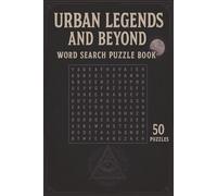 Urban Legends and Beyond Word Search: 50 Themed Puzzles Featuring Cryptids, Conspiracies, Haunted Places, Folklore, Internet Horror & More | 6x9 inches, 100 Pages