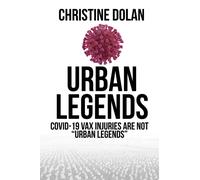 Urban Legends : COVID-19 VAX injuries are not "URBAN LEGENDS"