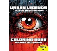URBAN LEGENDS: CREEPY PASTA, URBAN LEGENDS, and CRYPTIDS: A COLORING BOOK with bonus facts and lore for teens and adults.
