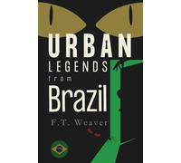 Urban Legends from Brazil: Amazonian Shadows and Carnival Chills (Urban Legends World)