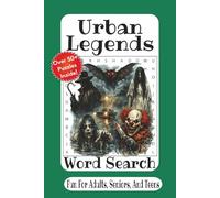 Urban Legends Word Search: 55 Chilling Puzzles Inspired by Famous Myths, Mysterious Sightings, and Spine-Tingling Tales