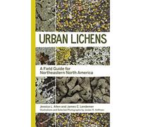 Urban Lichens : A Field Guide for Northeastern North America