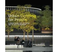 Urban Lighting for People: Evidence-Based Lighting Design for the Built Environment