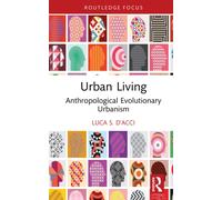 Urban Living : Anthropological Evolutionary Urbanism