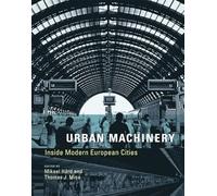 Urban Machinery - Inside Modern European Cities