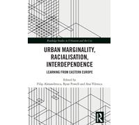 Urban Marginality, Racialisation, Interdependence : Learning from Eastern Europe