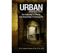 Urban Ministry: Revitalizing a Church and Impacting a Community
