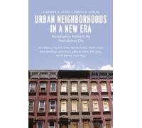 Urban Neighborhoods in a New Era: Revitalization Politics in the Postindustrial City