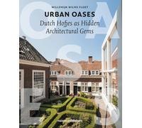 Urban Oases - Dutch Hofjes As Hidden Architectural Gems