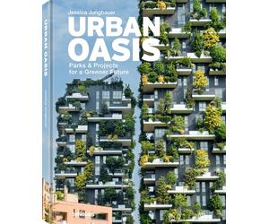 Urban Oasis: Parks & Projects for a Greener Future: Parks and Green Projects around the World