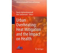 Urban Overheating: Heat Mitigation and the Impact on Health (Advances in Sustainability Science and Technology)