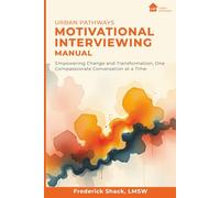 Urban Pathways Motivational Interviewing Manual: A Practical Guide for Engagement, Change, and Empowerment