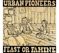 URBAN PIONEERS - FEAST OR FAMINE - Vinyl Record - J3z
