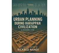 Urban Planning During Harappan Civilization: A Modern Approach