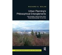 Urban Planning’s Philosophical Entanglements: The Rugged, Dialectical Path from Knowledge to Action (Routledge Research in Planning and Urban Design)