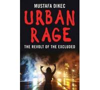 Urban Rage : The Revolt of the Excluded