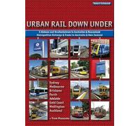 Urban Rail Down Under: Metropolitan Railways & Trams in Australia & New Zealand
