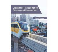 Urban Rail Transportation: Planning and Management