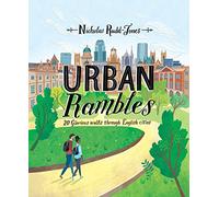 Urban Rambles: 20 Glorious Walks Through English Cities