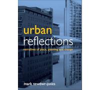 Urban Reflections: Narratives of Place, Planning and Change