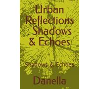 Urban Reflections : Shadows & Echoes: Shadows & Echoes
