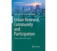 Urban Renewal, Community and Participation: Theory, Policy and Practice (The Urban Book Series)