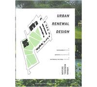 Urban Renewal Design: Sustainable Design, Artistic Regeneration, Historical Cultural Heritage