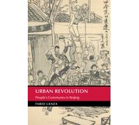 Urban Revolution: People's Communes in Beijing (Cambridge Studies in the History of the People's Republic of China)