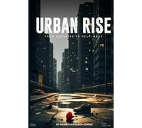 URBAN RISE: A Story of Struggle, Ambition, and Survival