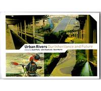 Urban Rivers: Our Inheritance and Future