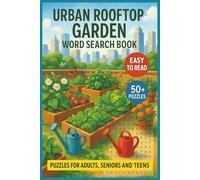Urban Rooftop Garden Word Search Book: Grow Your Knowledge with Puzzles about Rooftop Gardens, City Farming, Green Spaces, Vertical Planting and Sustainable Urban Gardening