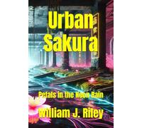 Urban Sakura: Petals in the Neon Rain