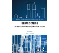 Urban Scaling : Allometry in Urban Studies and Spatial Science