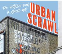 Urban Scrawl: The Written Word in Street Art