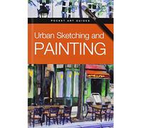 Urban Sketching and Painting (Pocket Art Guides)