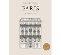 Urban Sketching: Paris - An Ink Tracing Book: 30 Ink Illustrations to Trace, with Literary Quotes About the City: Ink Tracing Series · Trace · Relax · Create (Ink Tracing Series | Urban Sketching)